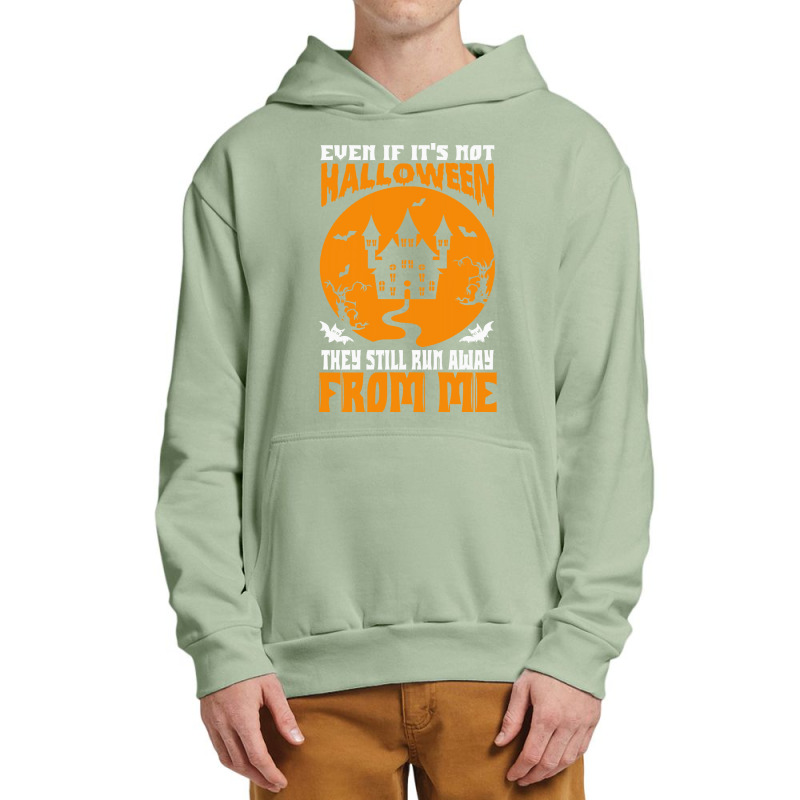 Halloween T  Shirt Even If It’s Not Halloween They Still Run Away Fr Urban Pullover Hoodie | Artistshot