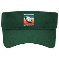 Football Im Just Here For The Halftime Show Football Player Visor Hat | Artistshot