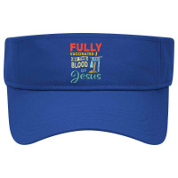 Fully Vaccinated By The Blood Of Jesus Visor Hat | Artistshot