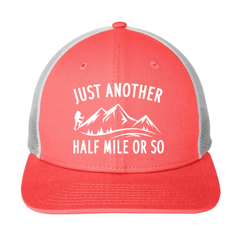 Just Another Half Mile Or So Funny Hiking Snapback Trucker Cap by hajarbor | Artistshot