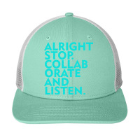 Alright Stop Collaborate And Listen Snapback Trucker Cap | Artistshot