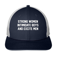 Strong Women Intimidate Boys And Excite Men 02 [tb] Snapback Trucker Cap | Artistshot