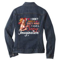 I Don't Have A Dirty Mind I Have A Sexy Imagination Ladies Denim Jacket | Artistshot