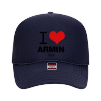 I Love Armin Armin Van Buuren Foam Trucker Hat | Artistshot