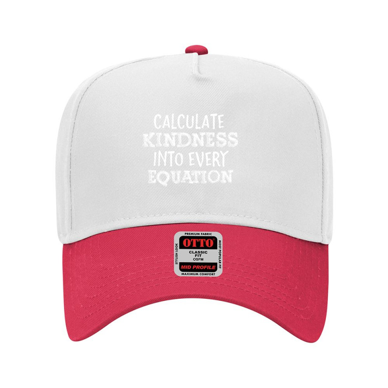 Calculate Kindness Into Every Equation School Math Teacher Adjustable Baseball Cap by moonlight2270 | Artistshot