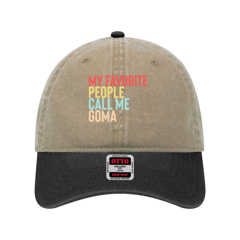 Mothers Day Gift Ideas T  Shirt My Favorite People Calls Me Goma Shirt Dyed Cap by danielle22366 | Artistshot