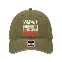 I'm Here For The Bonus Casino Gambling Las Vegas Trip Party T Shirt Dyed Cap | Artistshot