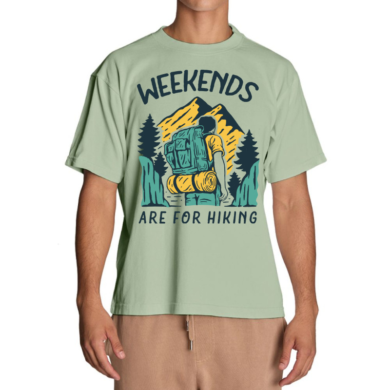 Weekends Are For Hiking T  Shirt Weekends Are For Hiking T  Shirt Urban Heavy T-shirt | Artistshot