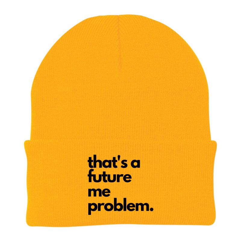 Thats A Future Me Problem Beanie by Bakekok | Artistshot