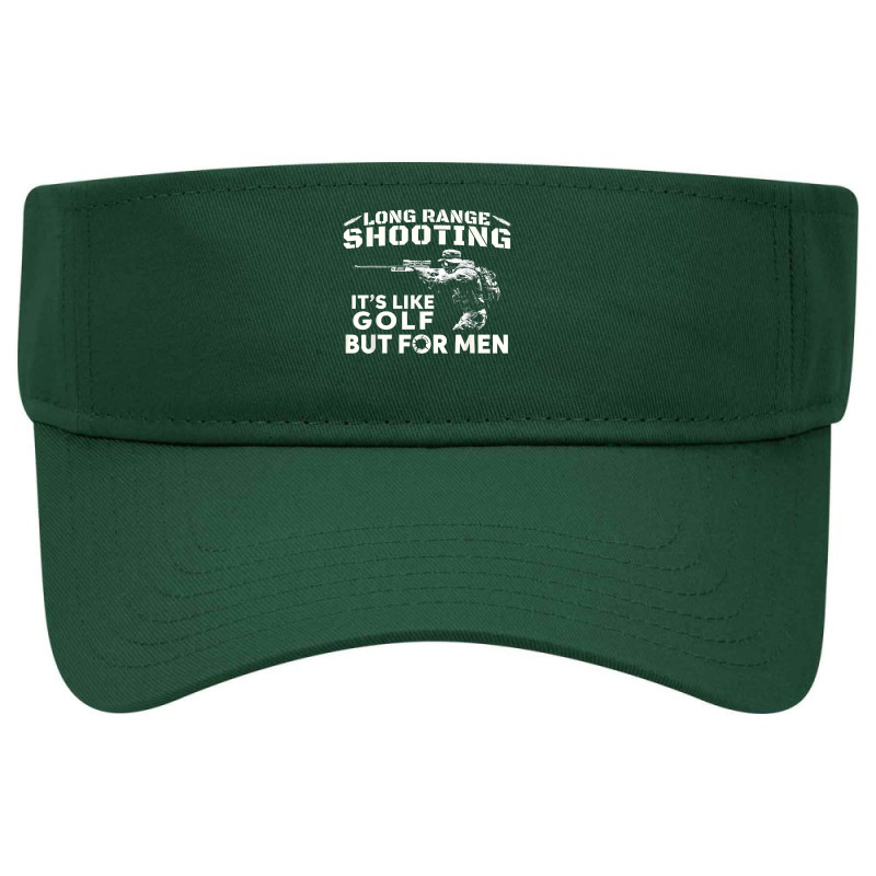 Long Range Shooting It's Like Golf But For Men T Shirt Visor Hat | Artistshot