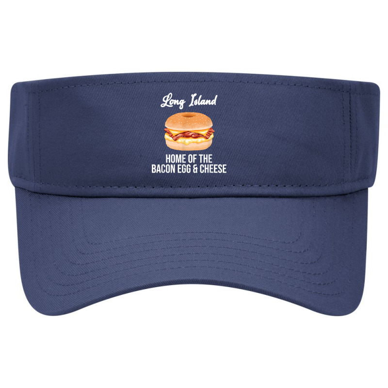 Long Island New York Bacon Egg And Cheese T Shirt Visor hat by kasaqcsegurc | Artistshot