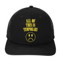 All Of This Is Temporary Snapback Trucker Cap | Artistshot