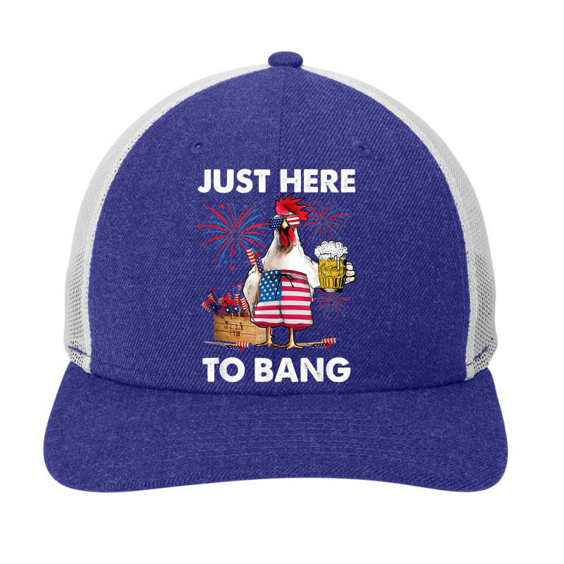 Just Here To Bang Usa Flag Funny 4th Of July Chicken Beer T Shirt Snapback Trucker Cap | Artistshot