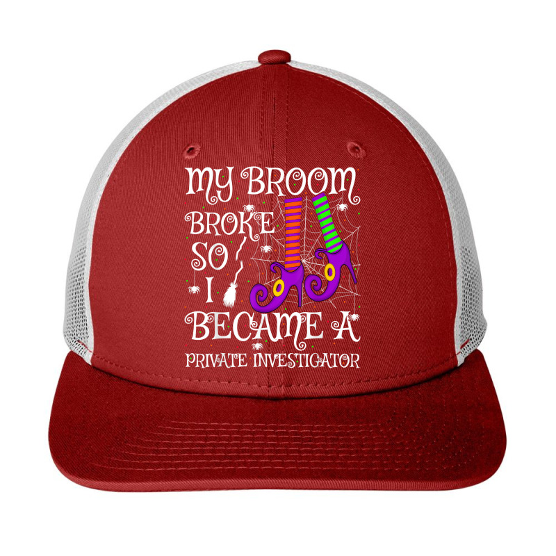 My Broom Broke So I Became A Private Investigator Halloween T Shirt Snapback Trucker Cap by AshleyPenez | Artistshot