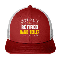 Retirement Gift For Bank Tellers Retired Bank Teller T Shirt Snapback Trucker Cap | Artistshot