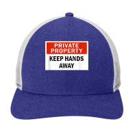 Private Property Keep Hands Away Funny T Shirt Snapback Trucker Cap | Artistshot