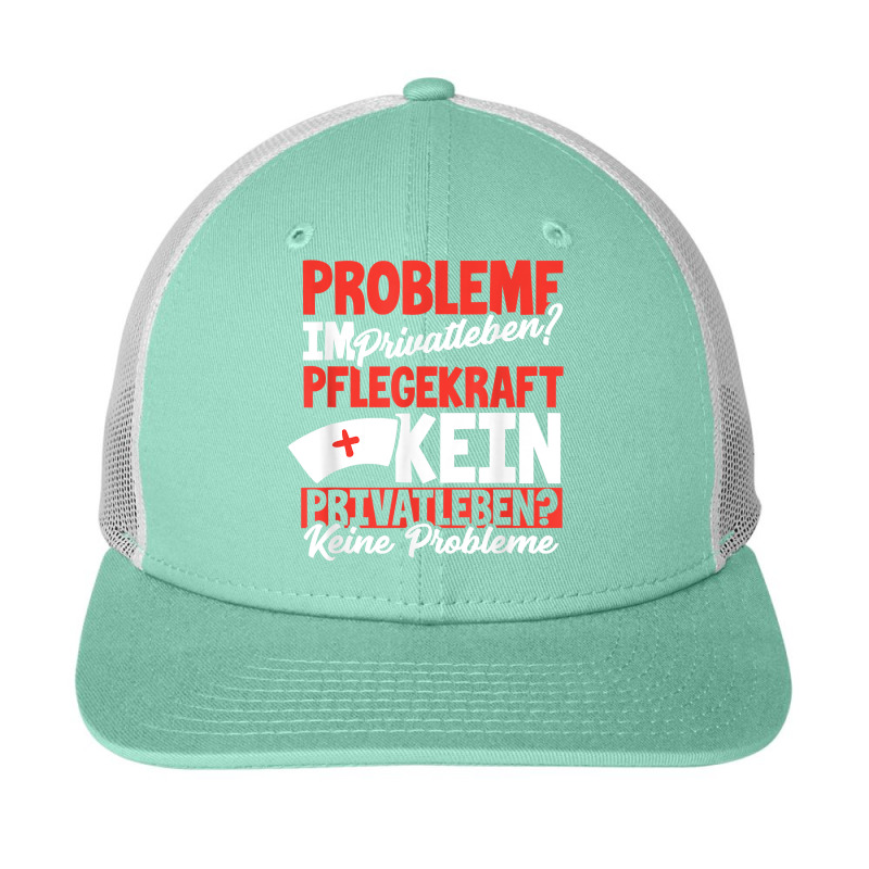 Problems In Private Life Are Not Clinic As A Nurser T Shirt Snapback Trucker Cap by SchonbergerKamile | Artistshot