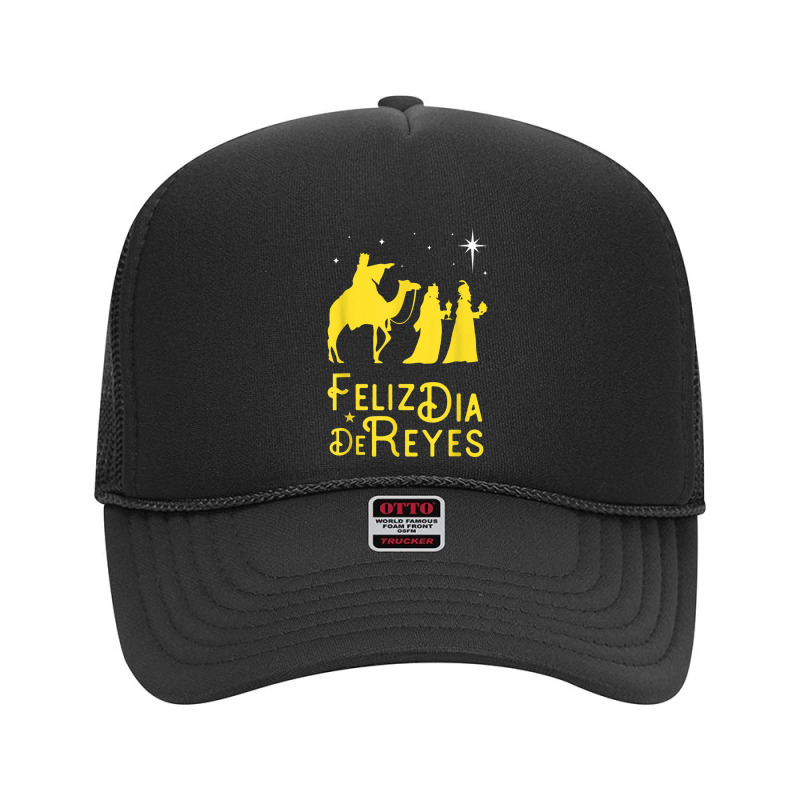 Feliz Dia De Los Reyes Magos Three Kings Tee Happy Epiphany Foam Trucker Hat by atunnasalam | Artistshot