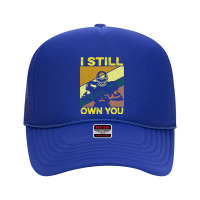 Football I Still Own You Lineman Football Motivational Foam Trucker Hat | Artistshot