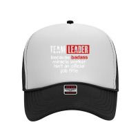 Team Leader Office Leadership Influencer Management Boss Foam Trucker Hat | Artistshot