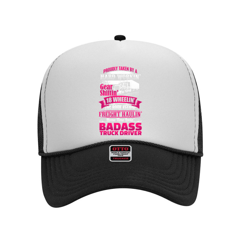 Truck Lover Trucker Proudly Taken By Badass Truck Driver Husband Wife Foam Trucker Hat by circularflap | Artistshot