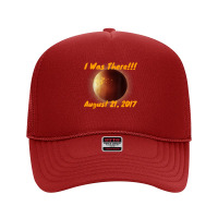 Total Solar Eclipse August 2017 I Was There T Shirt Foam Trucker Hat | Artistshot