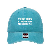 Strong Women Intimidate Boys And Excite Men 02 [tb] Dyed Cap | Artistshot