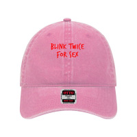 Funny Blink Twice For Sex Cool And Hilarious Joke T Shirt Dyed Cap | Artistshot