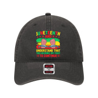 Juneteenth Gifts T  Shirt Juneteenth This Becomes My Fight To Continue Dyed Cap | Artistshot