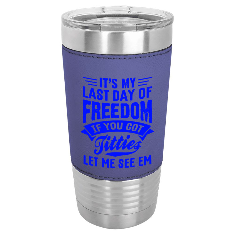 Got Titties Bachelor Party Leatherette Tumbler | Artistshot