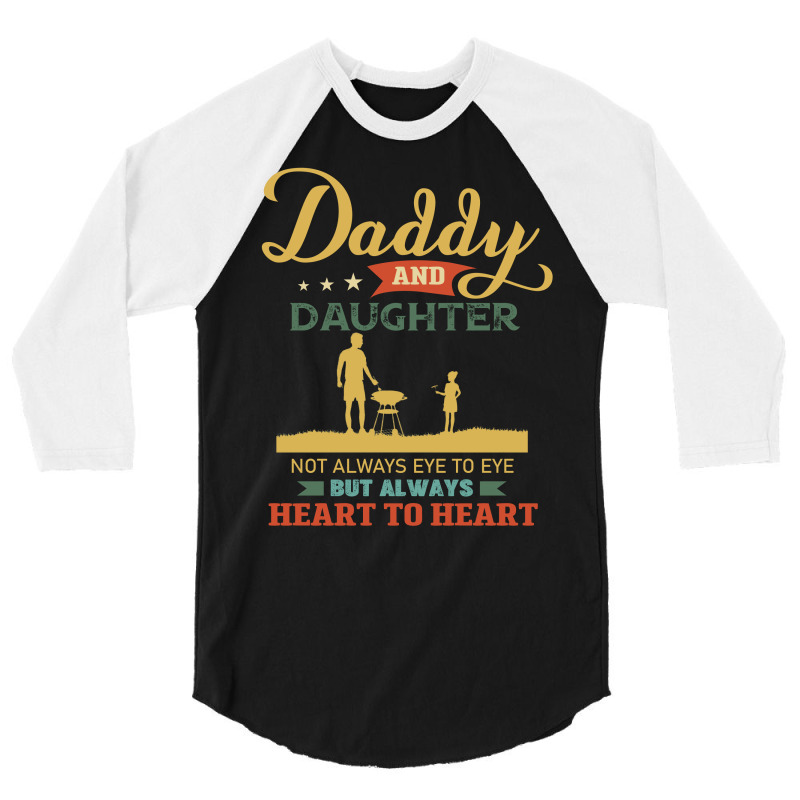 Daddy And Daughter Not Always Eye To Eye But Always Heart To Heart  Ca 3/4 Sleeve Shirt by vip.pro123 | Artistshot