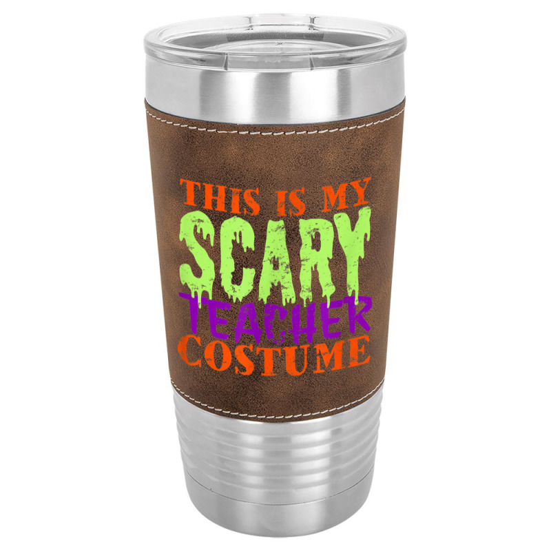 This Is My Scary Teacher Costume Halloween Cute Animations Characters Leatherette Tumbler | Artistshot