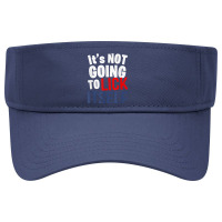 It’s Not Going To Lick Itself T Shirt Visor Hat | Artistshot