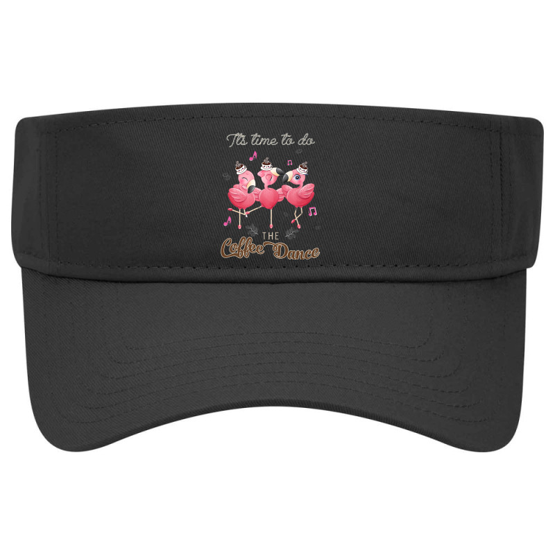 Flamingo Flamingo It's Time To Do The Coffee Dance Visor hat by criticizematter | Artistshot