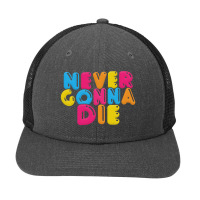 Never Gonna Die Snapback Trucker Cap | Artistshot