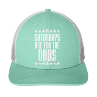 Mens Saturdays Are For Dads Boys Funny Fathers Day Daddy Papa Men T Sh Snapback Trucker Cap | Artistshot