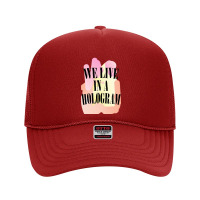 We Live In A Hologram,90s Nihilist Pastel Statement,holographic Foam Trucker Hat | Artistshot