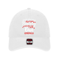 Hemophilia Awareness Dad Fathers Day T Shirt Classique Dyed Cap | Artistshot