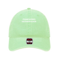 Frameworks Motherfucker  Funny Strategist Consultant Coder T Shirt Dyed Cap | Artistshot