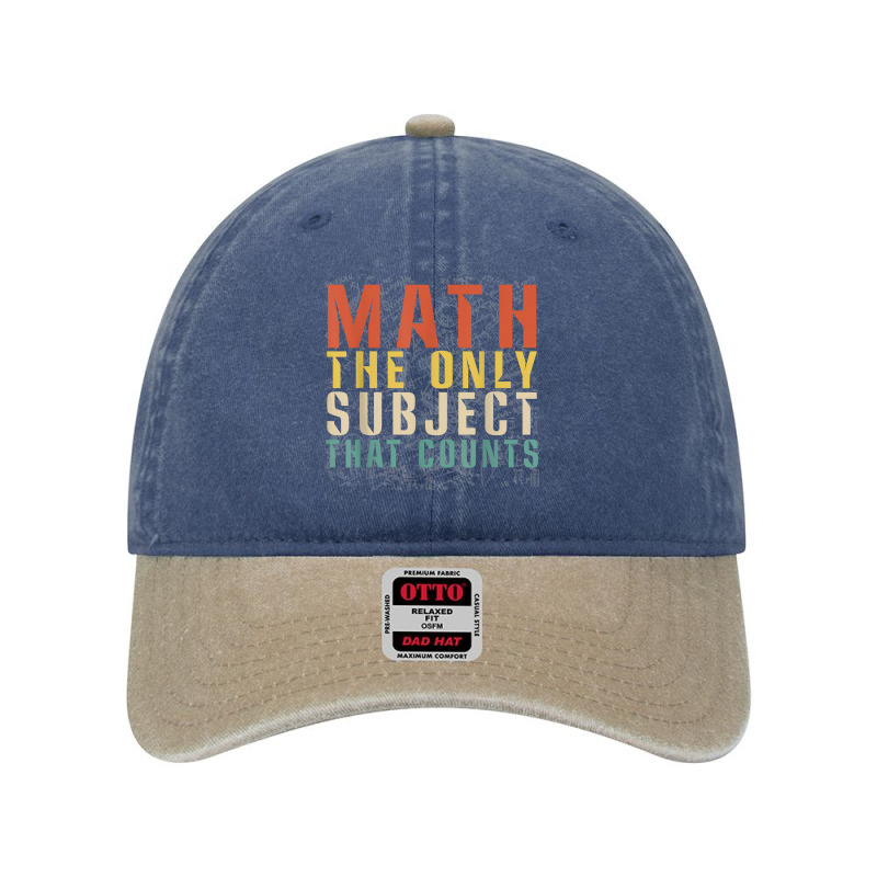 Math The Only Subject That Counts Funny Retro Math Teacher T Shirt Dyed Cap | Artistshot