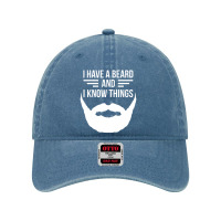 I Have A Beard And I Know Things Manly Beard Dyed Cap | Artistshot