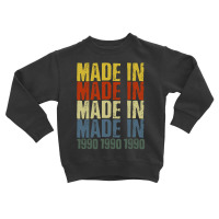 Made In 1990 Toddler Sweatshirt | Artistshot