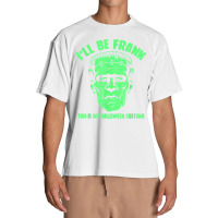 I'll Be Frank This Is My Halloween Costume   Frankenstein T Shirt Urban Heavy T-shirt | Artistshot