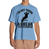 I'm Not Taking A Break The Code Is Compiling Programmer Urban Heavy T-shirt | Artistshot