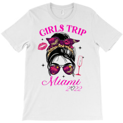 Girls Trip Miami 2022 For Women Weekend Vacation Party T Shirt T-shirt Designed By Yurivinpco