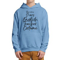 Cute Teaching Quote This Is My Scary English Teacher Costume Gift Men Urban Pullover Hoodie | Artistshot