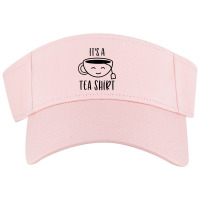 Cool It's A Tea Shirt Funny Teacup Sarcastic Novelty Item T Shirt Visor Hat | Artistshot