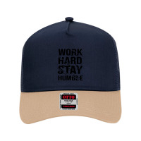 Work Hard Stay Humble Typography Mesh Back Trucker Hat | Artistshot