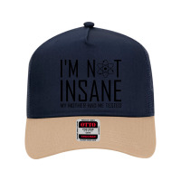 I'm Not Insane (1) Mesh Back Trucker Hat | Artistshot