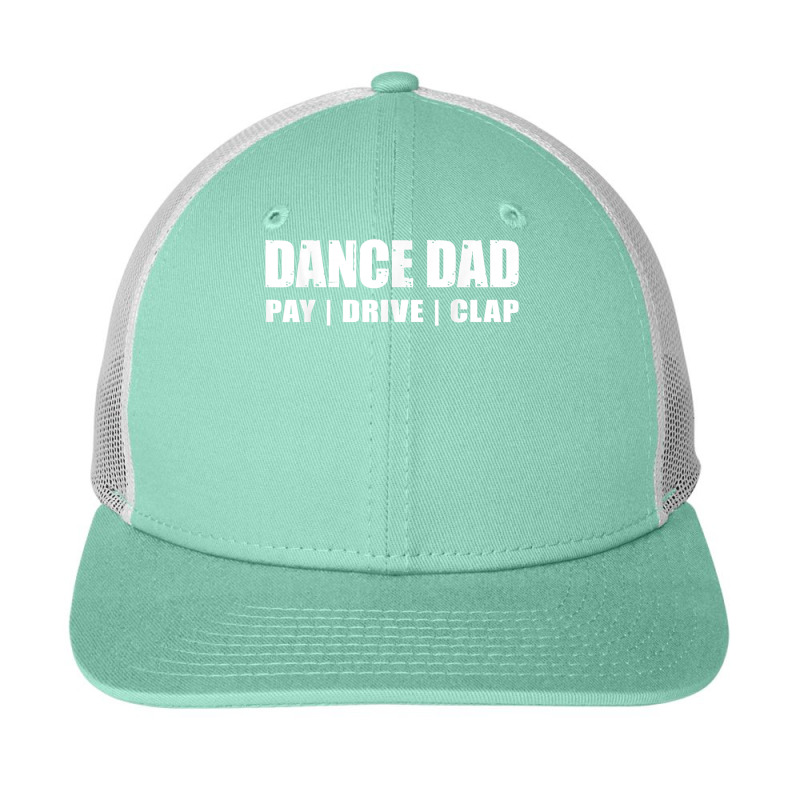 Dance Dad   Dancing Recital Pay Drive Clap Funny Quote T Shirt Snapback Trucker Cap | Artistshot